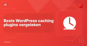 Beste WordPress caching plugins vergeleken