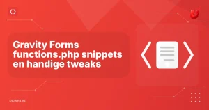 Gravity Forms functions.php snippets en handige tweaks