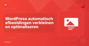 WordPress automatisch afbeeldingen verkleinen en optimaliseren